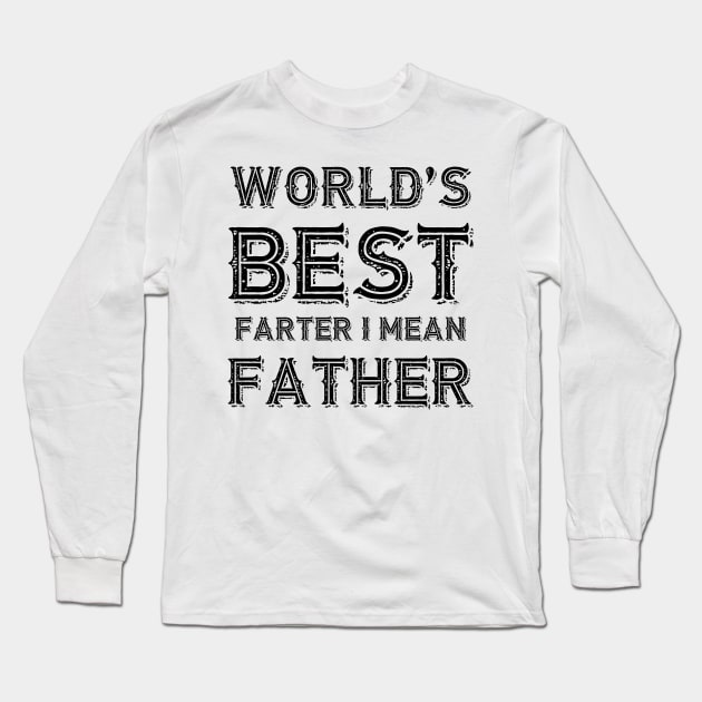 World's Best Farter I Mean Father Vintage Long Sleeve T-Shirt by Johner_Clerk_Design